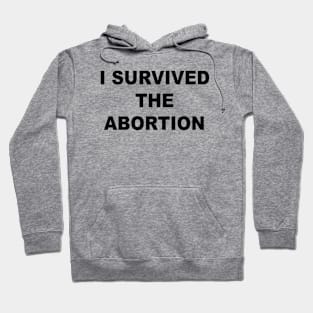 I Survived The Abortion Hoodie